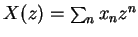 $X(z)=\sum_nx_nz^n$