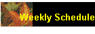 Weekly Schedule